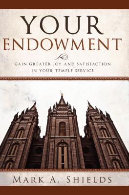Your Endowment - Shields, Mark a
