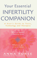 Your Essential Infertility Companion: New Edition of the Bestselling, Authoritative Guide