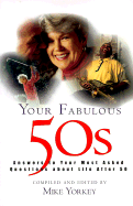 Your Fabulous 50s: Answers to Your Most Asked Questions about Life After 50