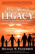 Your Family Legacy: 32 ways to preserve your family's 'wealth' for generations