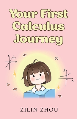 Your First Calculus Journey - Zhou, Zilin