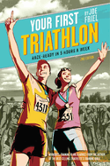 Your First Triathlon: Race-Ready in 5 Hours a Week, 2nd Edition