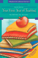 Your First Year of Teaching: Guidelines for Success - Kellough, Richard D