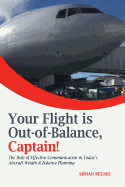 Your Flight is Out-of-Balance, Captain!: The Role of Effective Communication in Today's Aircraft Weight & Balance Planning