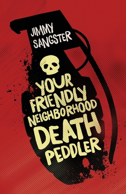Your Friendly Neighborhood Death Peddler - Sangster, Jimmy