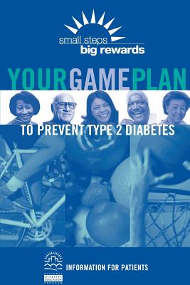 Your Game Plan to Prevent Type 2 Diabetes - Human Services, U S Department of Healt, and Health, National Institutes of, and And Prevention, Centers For