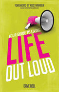 Your Guide to Living Life Out Loud