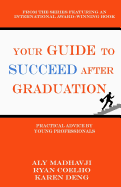 Your Guide to Succeed After Graduation: Practical Advice by Young Professionals