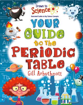 Your Guide to the Periodic Table - Arbuthnott, Gill