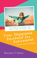 Your Happiness Portfolio for Retirement: It's Not About the Money!