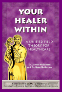 Your Healer Within: A Unified Field Theory for Healthcare - McGovern, James, Dr., and McGovern, Rene, Dr.