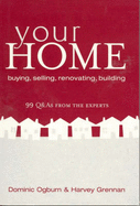 Your Home: Buying, Selling, Renovating, Building