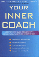 Your Inner Coach: A Step-by-step Guide to Increasing Personal Fulfilment and Effectiveness - McDermott, Ian, and Jago, Wendy