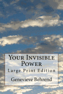 Your Invisible Power: Large Print Edition