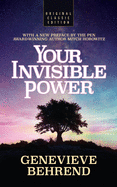 Your Invisible Power (Original Classic Edition)