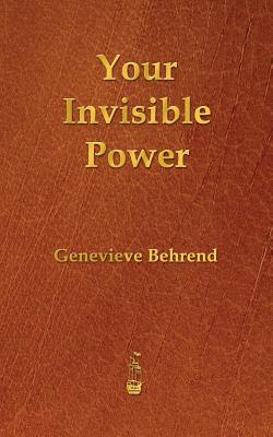 Your Invisible Power - Behrend, Genevieve