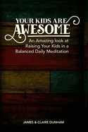Your Kids are Awesome: A Daily Devotional for Busy Parents