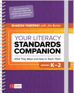 Your Literacy Standards Companion, Grades K-2: What They Mean and How to Teach Them