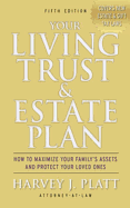 Your Living Trust & Estate Plan: How to Maximize Your Family's Assets and Protect Your Loved Ones, Fifth Edition