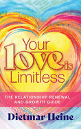 Your Love is Limitless: The Relationship Renewal and Growth Guide
