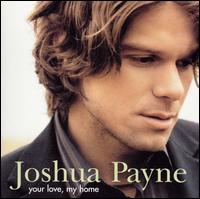Your Love, My Home - Joshua Payne