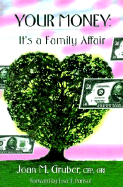 Your Money: It's a Family Affair - Gruber, Joan M, and Parisot, Lisa T (Foreword by)