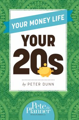 Your Money Life: Your 20s - Dunn, Peter