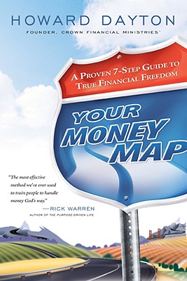 Your Money Map: A Proven 7-Step Guide to True Financial Freedom - Dayton, Howard