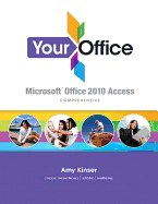 Your Office: Microsoft Access 2010 Comprehensive