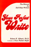 Your Perfect Write: The Manual for Self-Help Writers