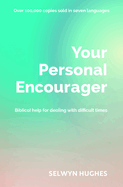 Your Personal Encourager: Biblical Help for Dealing with Difficult Times