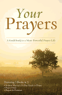 Your Prayers: A Guidebook to a More Powerful Prayer Life