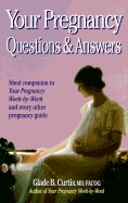 Your Pregnancy Questions and Answers - Curtis, Glade B, Dr., M.D.