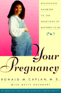 Your Pregnancy: Reassuring Answers to the Questions of Mothers-To-Be