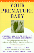 Your Premature Baby: Everything You Need to Know about Childbirth, Treatment, and Parenting