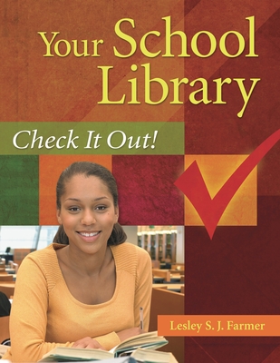 Your School Library: Check It Out! - Farmer, Lesley S J