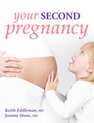 Your Second Pregnancy - Eddleman, Keith A, and Stone, Joanne, M.D.