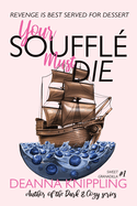 Your Souffl? Must Die