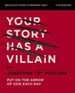 Your Story Has a Villain Bible Study Guide Plus Streaming Video: Put on the Armor of God Each Day