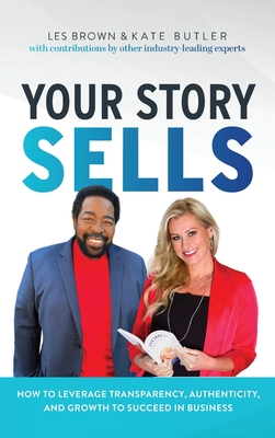 Your Story Sells: Inspired Impact - Butler, Kate, and Brown, Les