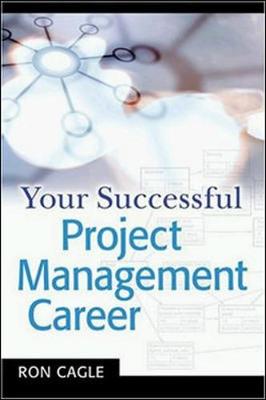 Your Successful Project Management Career - Cagle, Ronald B