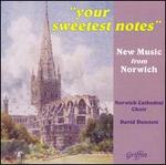 Your Sweetest Notes: New Music from Norwich
