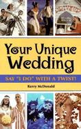 Your Unique Wedding: Say "I Do" with a Twist