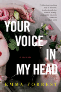 Your Voice in My Head, A Memoir