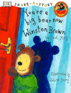 You're a Big Bear Now Winston Brown - May, Paul