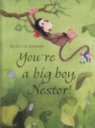You're a Big Boy Nestor