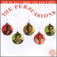 You're All I Want for Christmas - The Persuasions