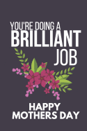 You're Doing a Brilliant Job: Novelty Mothers Day Gifts: Small Lined Notebook (Floral Design)
