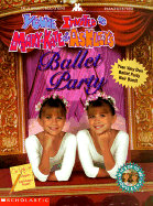 You're invited to Mary-Kate & Ashley's ballet party - Carr, Jan, and Olsen, Mary-Kate, and Olsen, Ashley