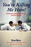 You're Killing Me Here!: When Win-Win Negotiation Doesn't Work